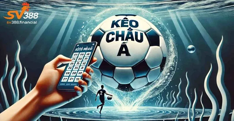 Những điều cần biết về kèo châu á ở SV388
